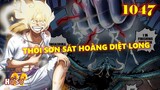 [Phân tích OP 1047]. Thái Dương Thần Luffy vs Bạo long thần Kaido!!!