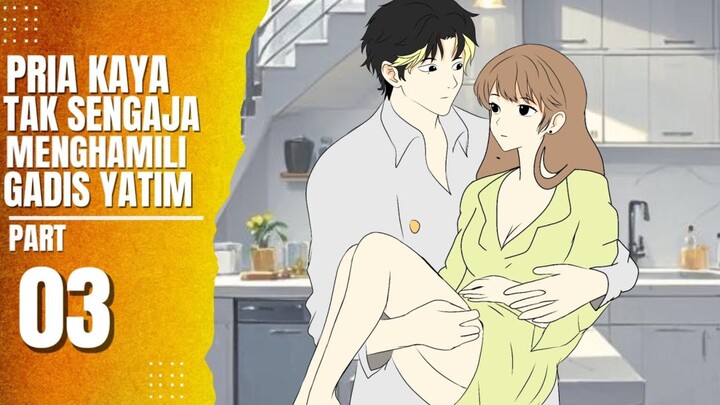 Pria Kaya Tak Sengaja Menghamili Gadis Yatim Part 3