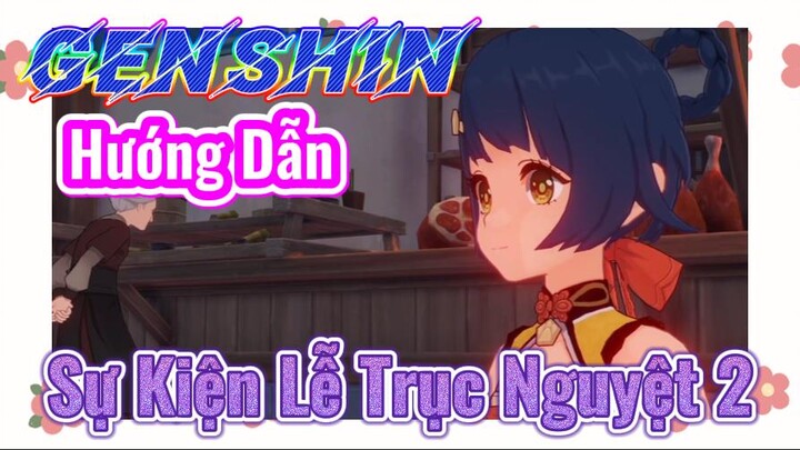 [Genshin, Hướng Dẫn] Sự Kiện Lễ Trục Nguyệt 2