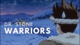 Dr Stone「AMV」|| Warriors