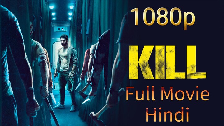 Kill Full Movie 2025 Hindi Dubbed 1080p