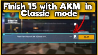 Finish 15 with AKM  in Classic  mode | C1S2 M3 Week 3 Mission Complete