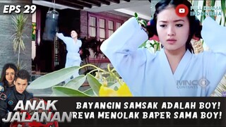 BAYANGIN SAMSAK ADALAH BOY! REVA MENOLAK BAPER SAMA BOY! - ANAK JALANAN EPS 29