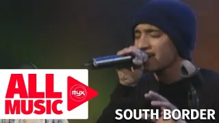 SOUTH BORDER – Kahit Kailan (MYX Live! Performance)