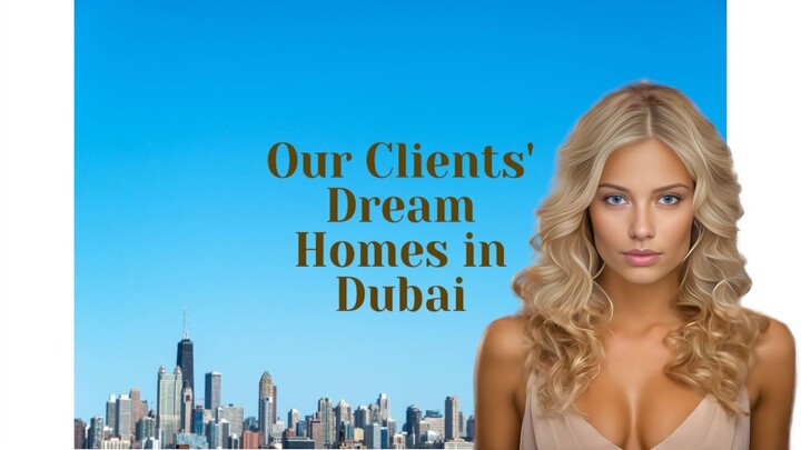 Customer Stories: How I Helped People Buy Their Dream Homes in Dubai (Part 1)