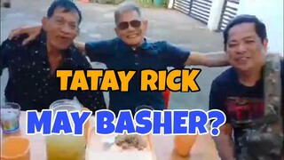 TATAY RICK: MAY BASHER?  KASAMA SI ISIDRO TRINIDAD NG JJMMHS BATCH 90 C