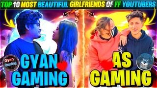 Top 10 Most Beautiful Girlfriends of Free Fire Youtubers | Free Fire YouTubers Girlfriends 🇮🇳