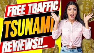 Free Traffic Tsunami Review: Get Consistent Buyer Traffic Without Spending on Ads