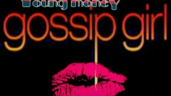 xoxo gossip girls-young money666