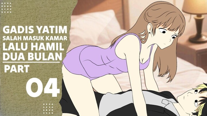 GADIS YATIM SALAH MASUK KAMAR LALU HAMIL DUA BULAN PART 04 - Drama Animasi Romantis