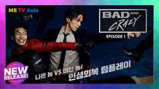 Bad And Crazy Episode 1 Eng Sub