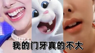 “My front teeth are really small.”