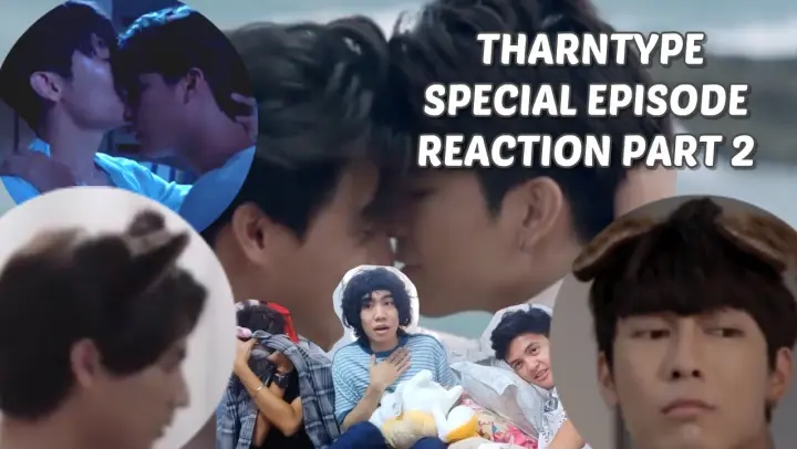 (THAT SCENE SO LONG) TharnType Special Episode Part 2 Reaction/Commentary