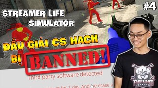STREAMER LIFE SIMULATOR #4 | LẦN ĐẦU THỬ ĐI BẮN GIẢI CS, HACK WALL BỊ BAN SML