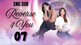 [Thai Series] Reverse 4 You | EP 7 | ENG SUB