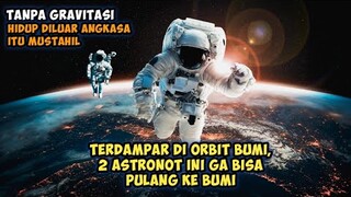 BERJUANG DAN BERTAHAN HIDUP DI LUAR ANGKASA - Alur Film Gravity