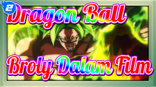 [Dragon Ball/AMV] Broly Dalam Film_2