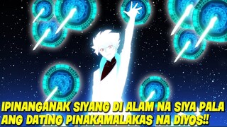 PINANGANAK SIYA MULI MATAPOS ANG 600 YEARS AT BUMALIK BILANG ISANG MALAKAS NA DIYOS! TAGALOG RECAP