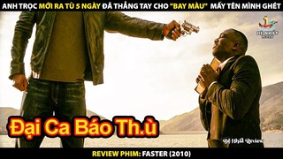 Anh Trọc Mới Ra Tù 5 Ngày Đã Thẳng Tay Cho "Bay Màu" Mấy Tên Mình Ghét | Review Phim Thần Tốc 2010