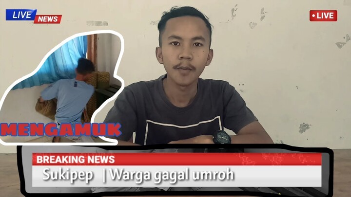 BERITA ORANG MENGAMUK GAGAL UMROH