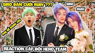 SIRO ĐÁM CƯỚI VỚI RUBY HẢ !!! YABUN REACTION CẶP ĐÔI HERO TEAM