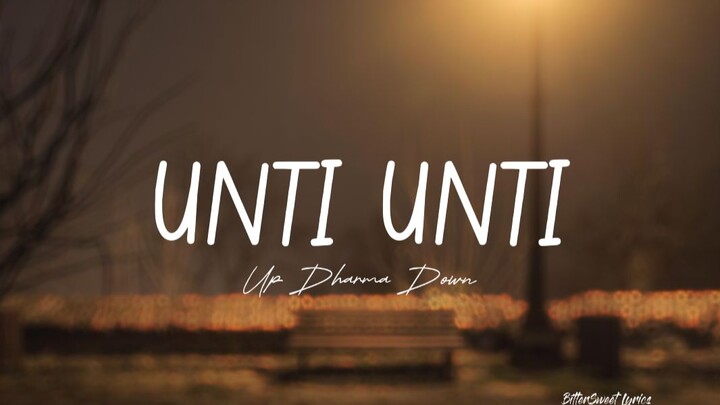 Unti-unti | Up Dharma Down / UDD (Lyrics)