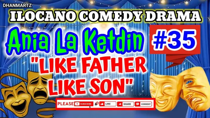 ILOCANO COMEDY DRAMA || LIKE FATHER LIKE SON | ANIA LA KETDIN #35 | PAGKAKATAWAAN