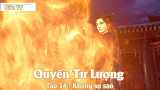 Quyến Tư Lượng Tập 14 - Không sợ sao