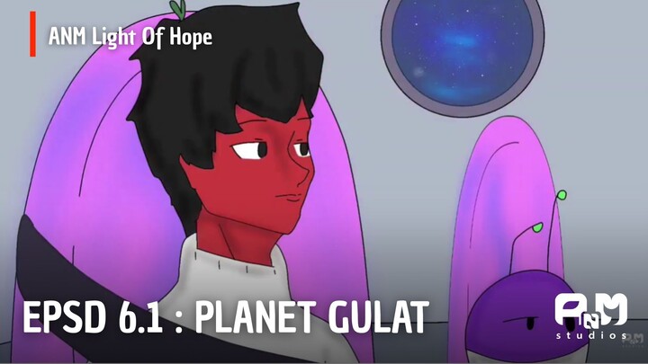 ANM Light Of Hope | EPSD 6.1 Planet Gultar