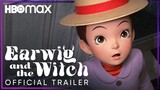 Earwig and the Witch | Official Trailer | HBO Max