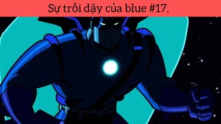 sự trỗi dậy của blue phần 17