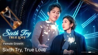 Full - Sixth Try True Love Sixth Times The Charm