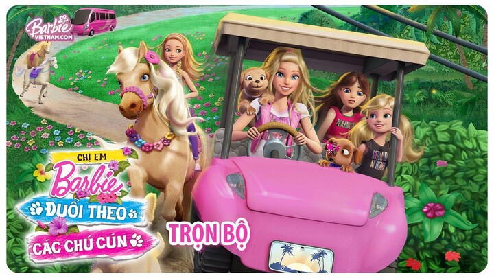 Barbie™ & Các Chị Em Gái Đuổi Theo Các Chú Cún (2016) | Trọn Bộ | Thuyết Minh Tiếng Việt