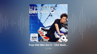 ALBUM TRỌN ĐỜI BÊN EM (PHẦN 5) - CHỚ NUỐI TIẾC (FULL VCD) | LÝ HẢI | FILM MUSIC OFFICIAL