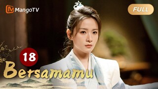 INDO SUB《Bersamamu》EP18 Melepaskan Dendam, Mendung Sansei Menghibur Ye Wuzhi