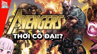 AVENGERS CỔ ĐẠI - ĐẾN TỪ 1 TRIỆU NĂM TRƯỚC CÔNG NGUYÊN | NGUỒN GỐC VÀ SỨC MẠNH | TẠP HÓA COMIC