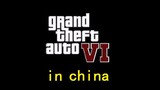 Nếu GTA6 diễn ra ở Trung Quốc...