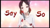 Kaguya Shinomiya - Say So [Edit]