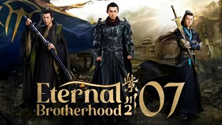 EP7/24 Eternal Brotherhood 2 (2025) [1080p] [Everyday | 6pm]