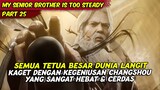 EPISODE 25 | MY SENIOR BROTHER IS TOO STEADY | ISTANA LANGIT KAGET DENGAN KEGENIUSAN CHANG SHOU