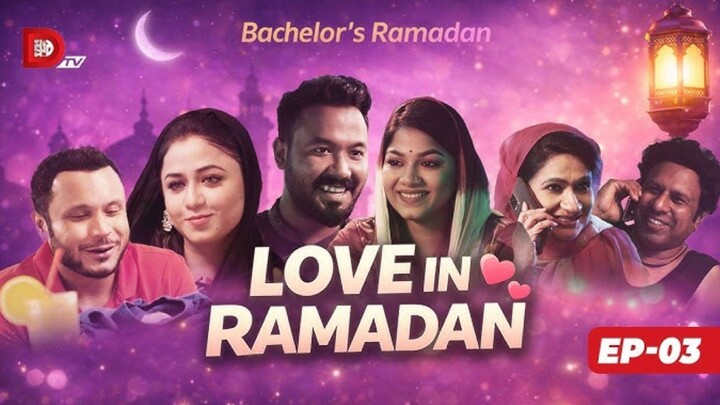 Bachelor’s Ramadan  Love in Ramadan Episode 3