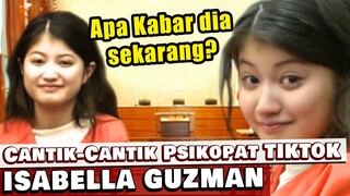 Kronologi Hingga Kabar Terkini ISABELLA GUZMAN - Cantik Cantik Psikopat Tiktok