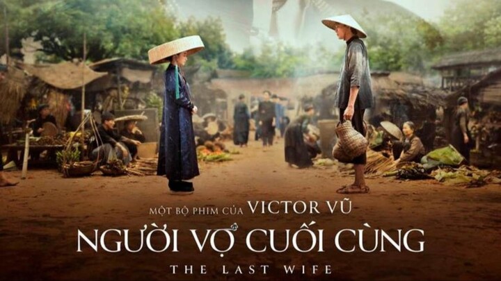 [PhimVN] The Last Wife - Người Vợ Cuối Cùng (2023)
