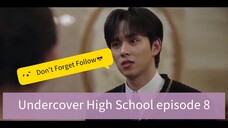 Undercover High School episode 8