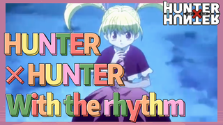 HUNTER×HUNTER With the rhythm