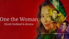 One the Woman -S01 E09 | Hindi Dubbed K-Drama |