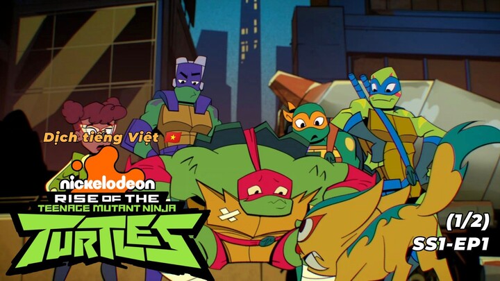 (1/2) Ninja rùa trỗi dậy || EP1-SS1〚 ROTTMNT 〛