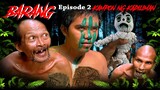 Barang Episode 2 Kampon Ng Kadiliman