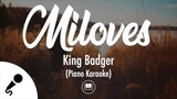 Miloves (OTW Sayo) - King Badger (Piano Karaoke)