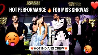 || HOT PERFORMANCE FOR MISS SHRIVAS ❤️ AT HER BIRTHDAY PARTY 🔥 ​|| HOT INDIANS ||​⁠@sakshishrivas